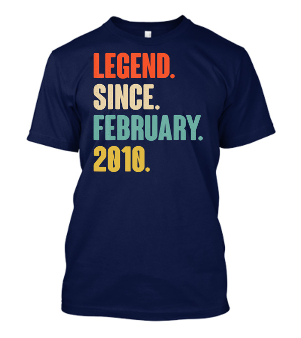 Legend Since February 2010 T-Shirt