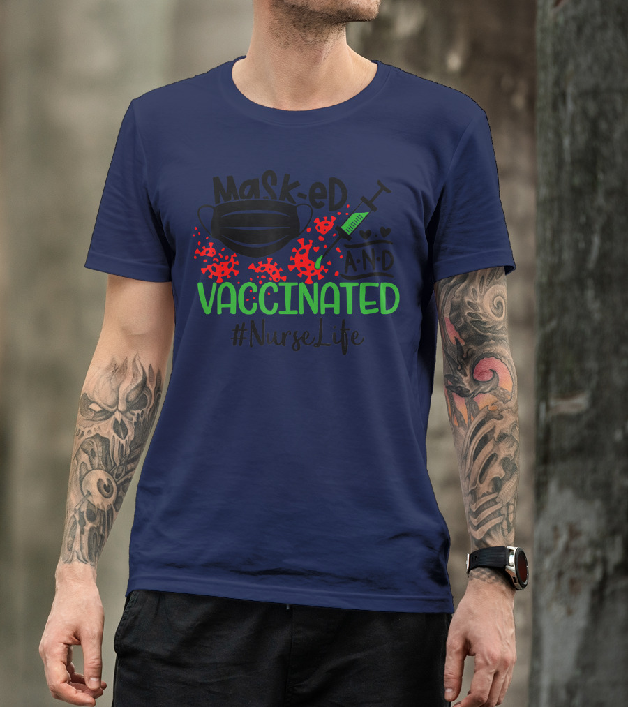 Masked And Vaccinated With Syringe And Virus Symbols #NurseLife T-Shirt
