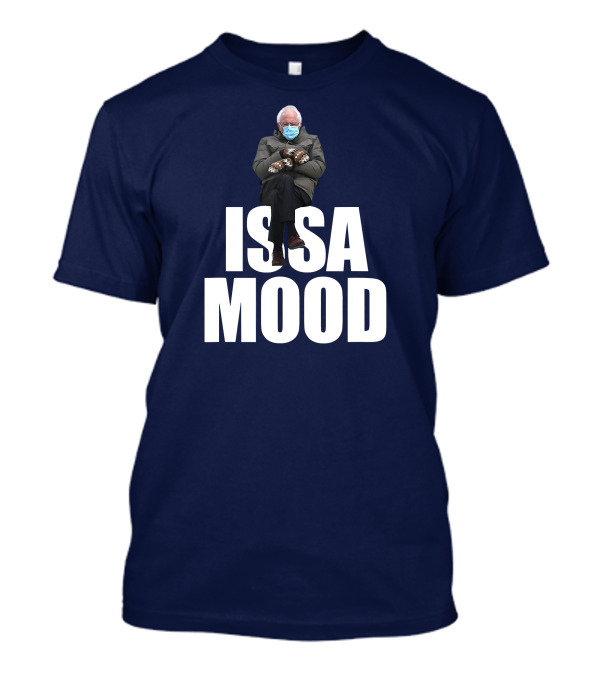 Issa Mood Bernie Sanders Mittens Meme T-Shirt