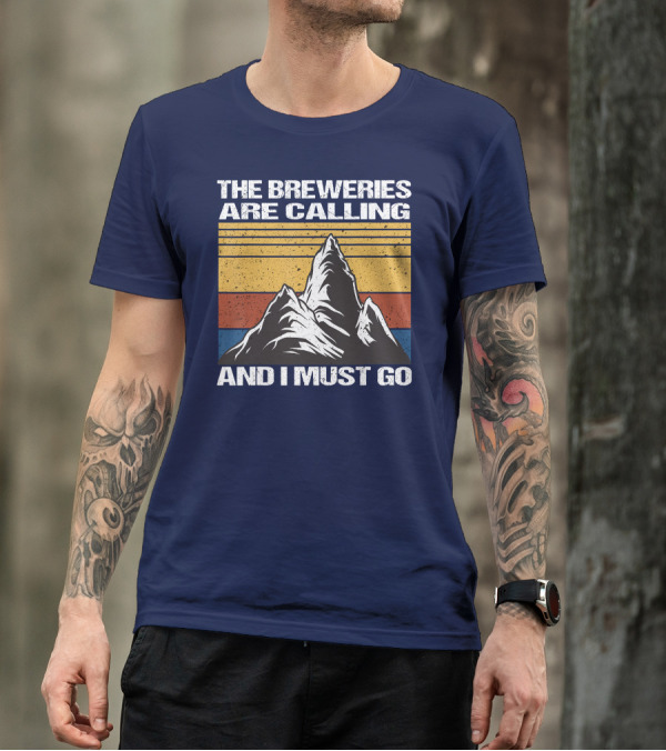 The Breweries Are Calling And I Must Go Mountain Adventure T-Shirt
