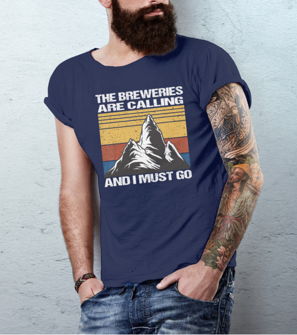 The Breweries Are Calling And I Must Go Mountain Adventure T-Shirt