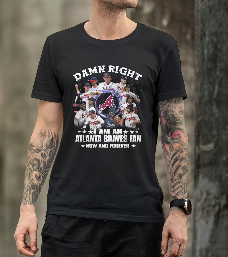 Damn Right I Am An Atlanta Braves Fan Now And Forever Baseball Team Players And Logo Collage T-Shirt