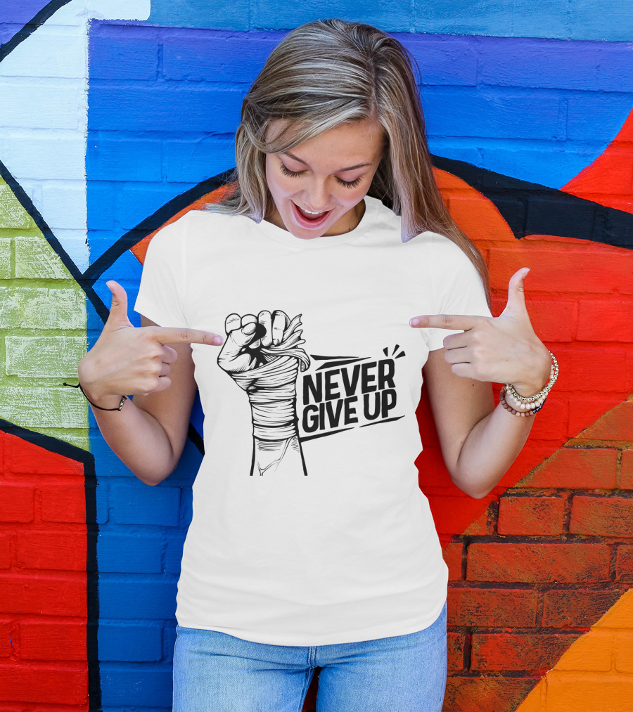 NEVER GIVE UP Fist Wrapped In Bandages Motivational Strength T-Shirt