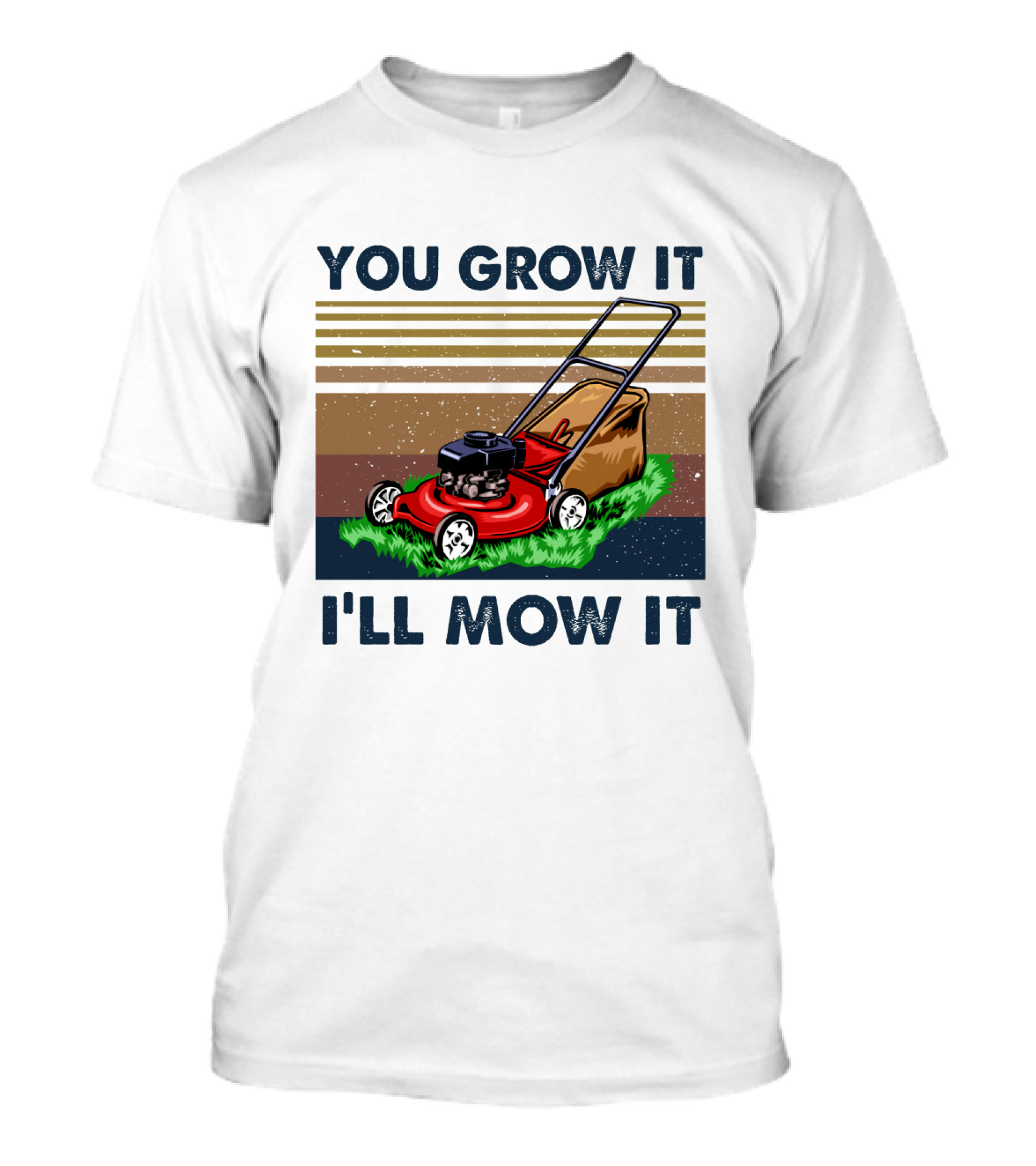 You Grow It I'll Mow It Lawn Mower Retro Stripes T-Shirt
