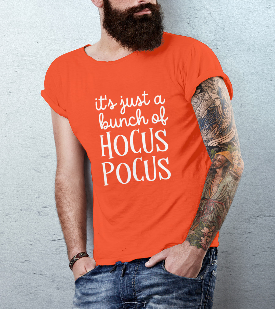 It's Just A Bunch Of Hocus Pocus Halloween Witch T-Shirt