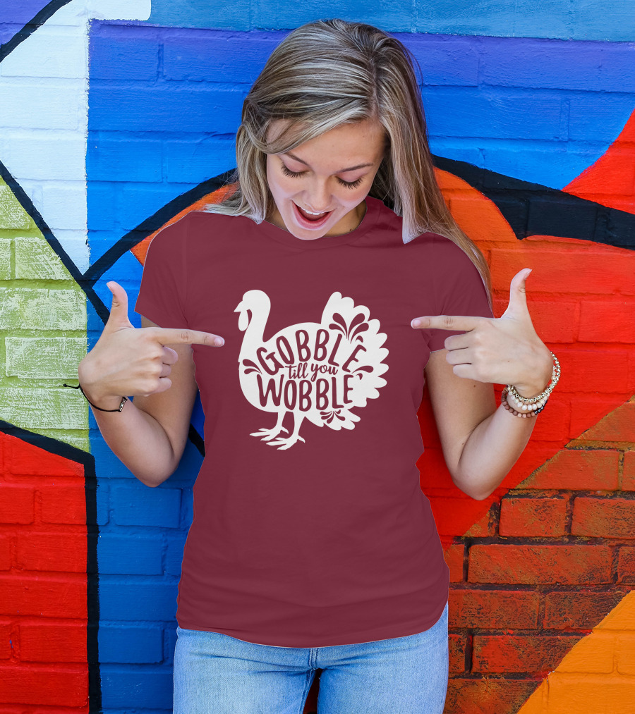 Gobble Till You Wobble Thanksgiving Funny Fall T-Shirt