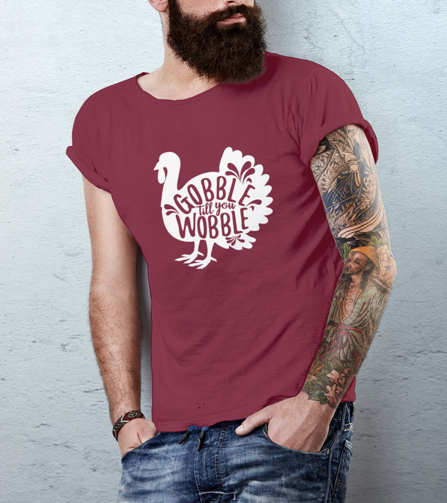 Gobble Till You Wobble Thanksgiving Funny Fall T-Shirt