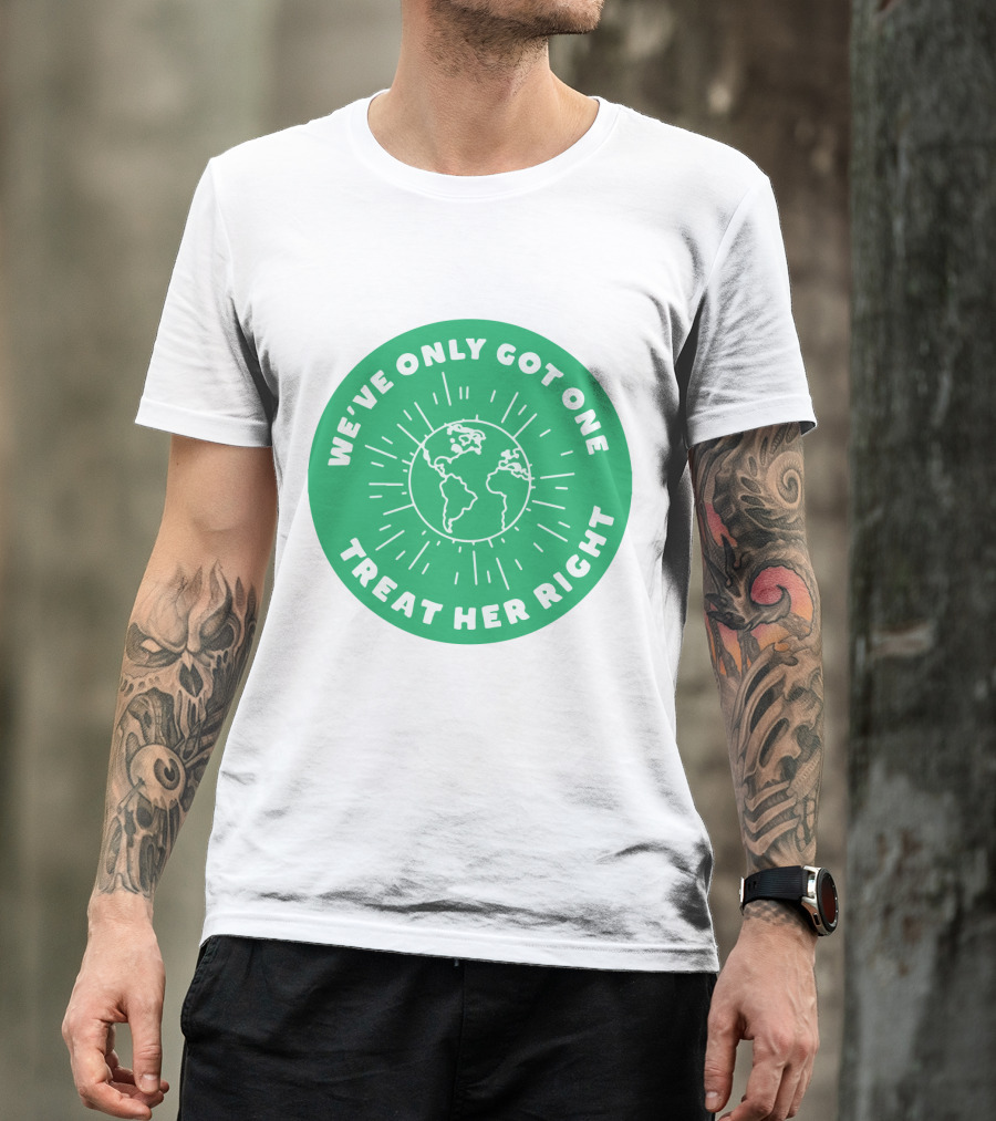 We've Only Got One Earth Treat Her Right Circular Earth Badge T-Shirt