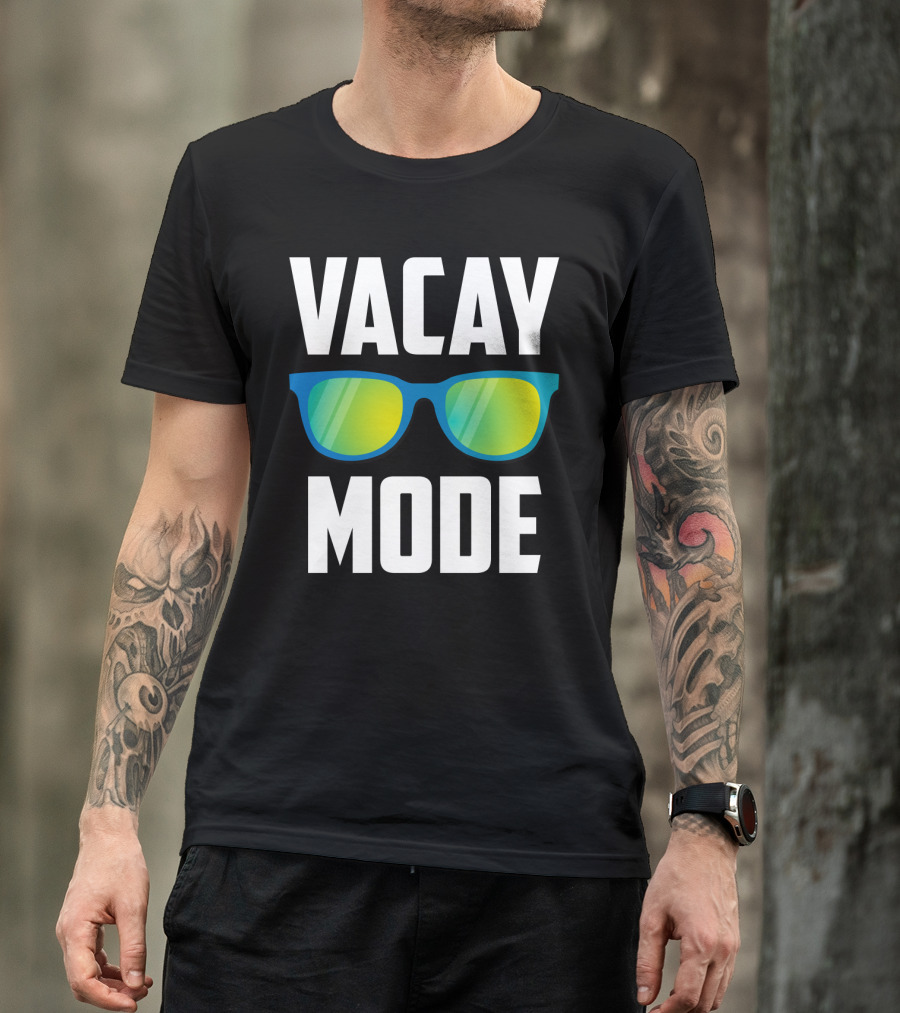 Vacay Mode Awesome Summer Sunglasses Vacation Holiday T-Shirt