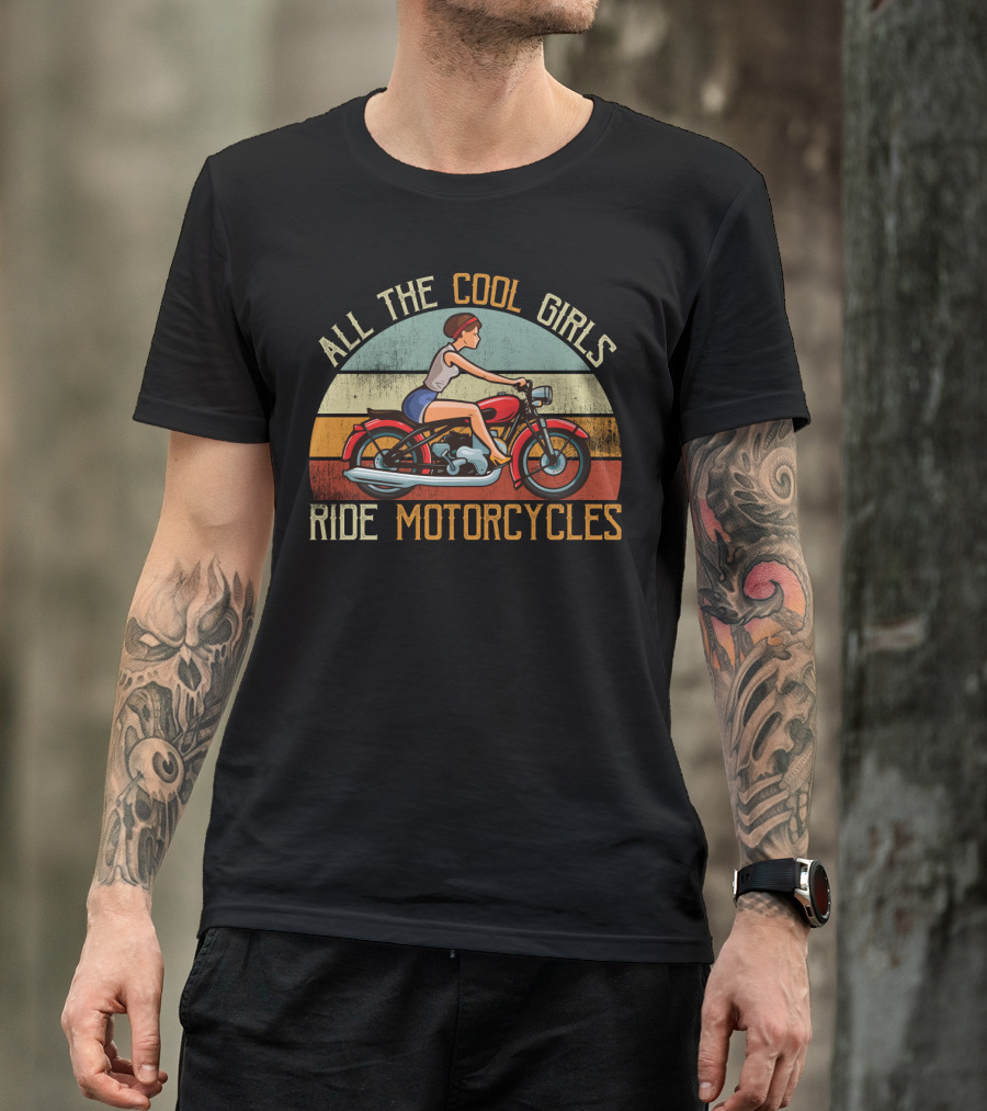 All The Cool Girls Ride Motorcycles Vintage Style Funny Biker Girls T-Shirt