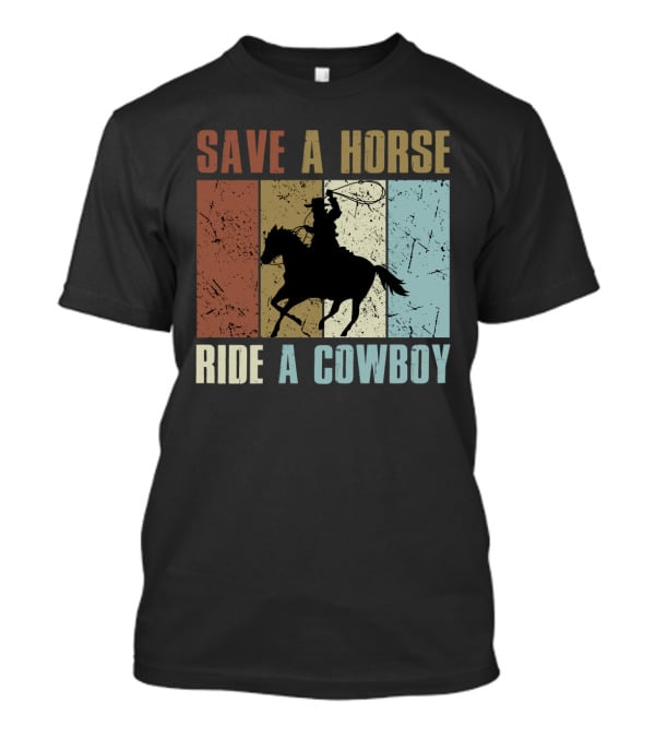 Save A Horse Ride A Cowboy Funny Vintage Horse Lovers Silhouette Retro Colors T-Shirt
