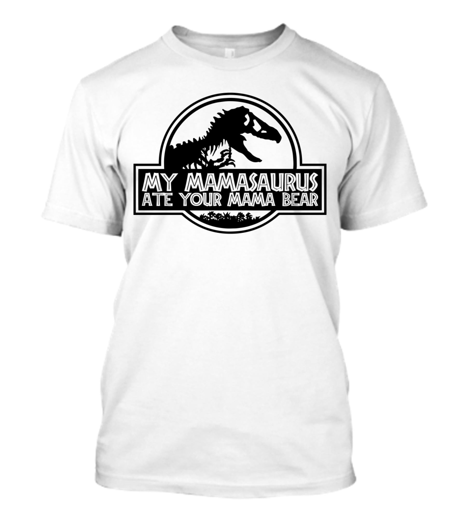 My Mamasaurus Ate Your Mama Bear Dinosaur Funny Girls Jurassic T-Shirt