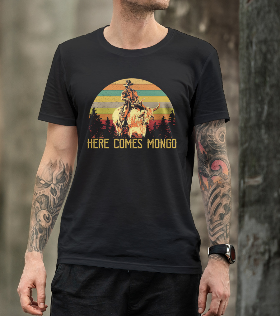 Here Comes Mongo Blazing Saddles Vintage Meme With Retro Sunset And Cowboy On Bull T-Shirt