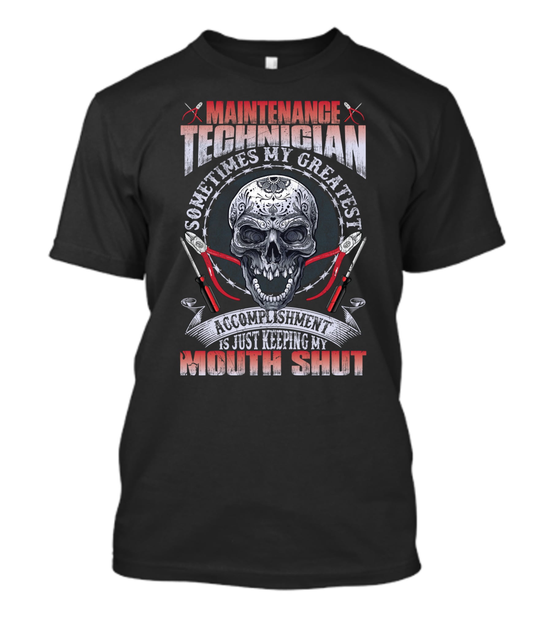 Maintenance Technician Sometimes My Greatest Accomplishment Is Just Keeping My Mouth Shut Skull Wrenches T-Shirt