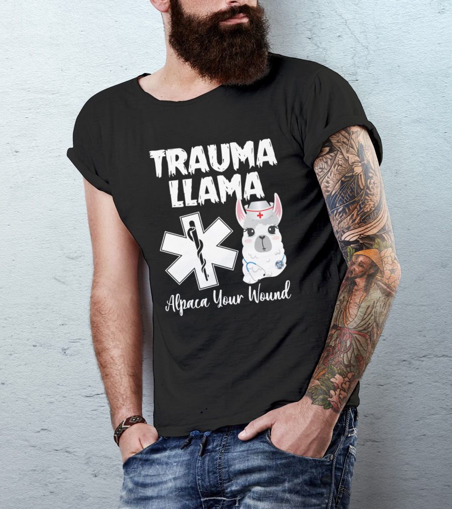 Trauma Llama Alpaca Your Wound Medical Parody With Cute Nurse Llama And Star Of Life T-Shirt