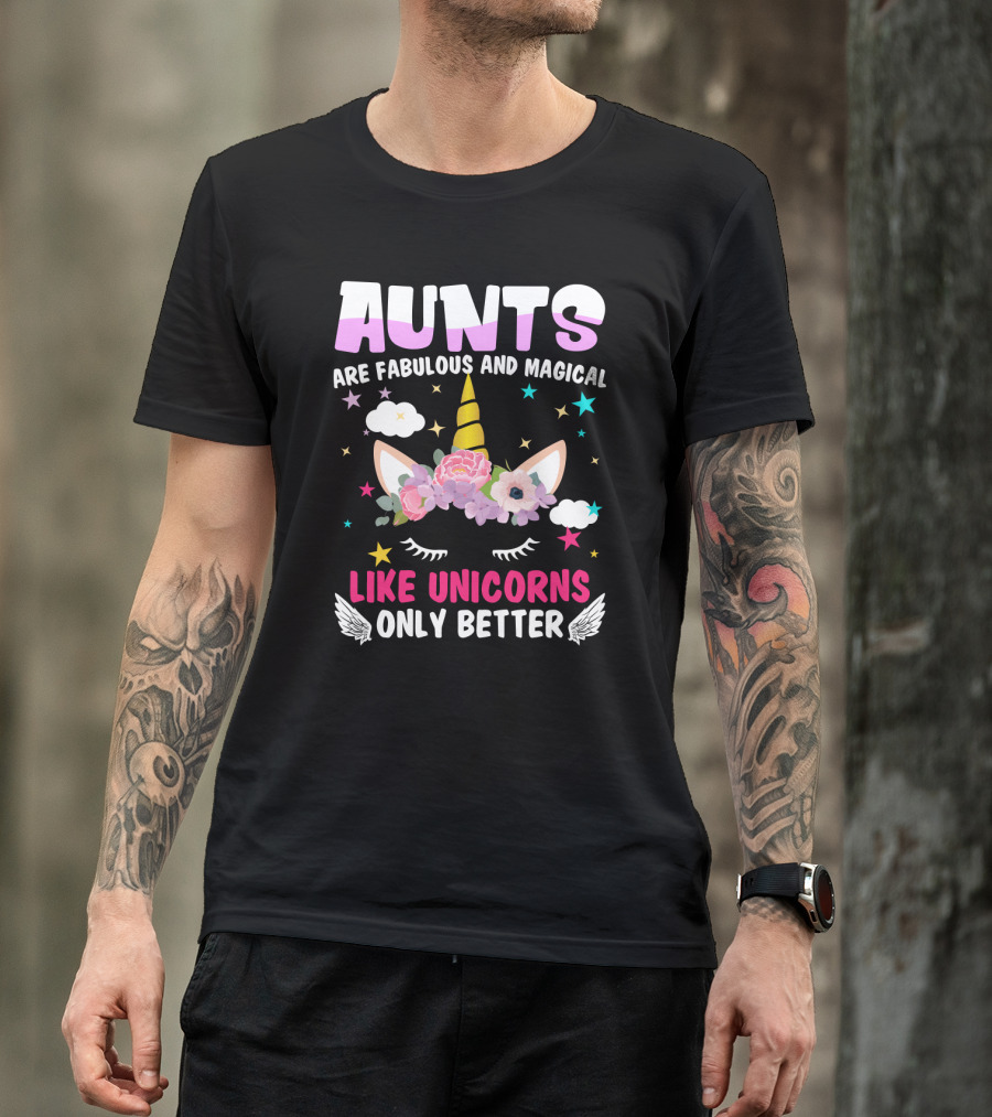 Aunts Are Fabulous And Magical Like Unicorns Only Better With Floral Crown And Stars T-Shirt