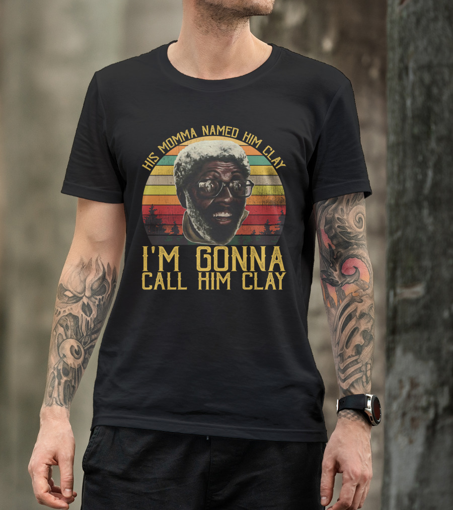 His Momma Named Him Clay I'm Gonna Call Him Clay Vintage Retro Sunset T-Shirt