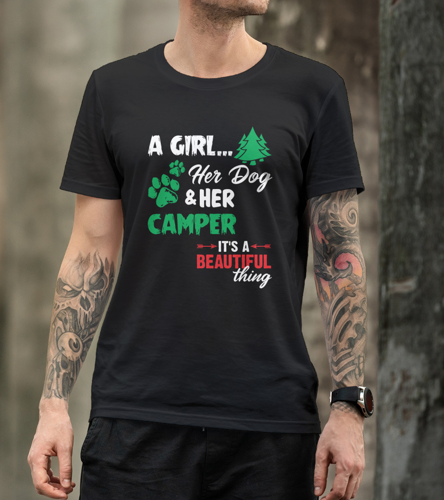 A Girl Her Dog And Her Camper With Paw Prints And Pine Tree It's A Beautiful Thing T-Shirt