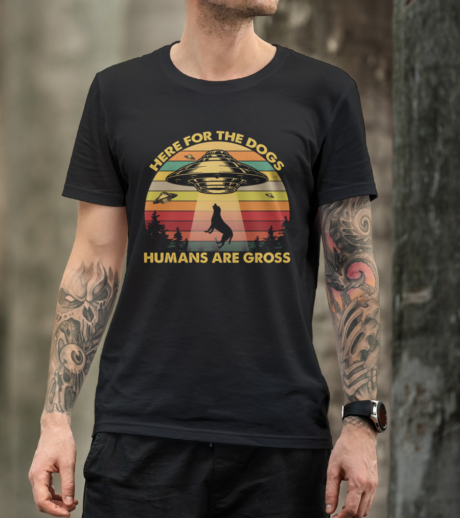 Here For The Dogs Humans Are Gross Funny Vintage UFO Retro Stripes Forest Alien Abduction T-Shirt