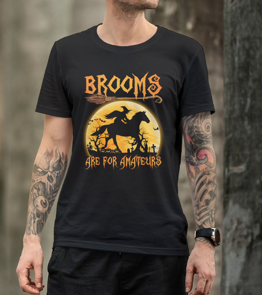 Witch Silhouette Horse Riding Brooms Are For Amateurs Halloween T-Shirt