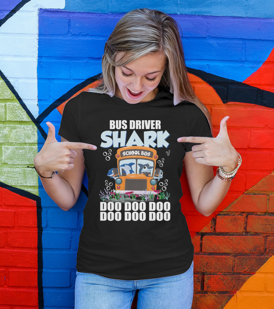 School Bus Driver Shark Doo Doo Doo With Funny Sarcasm Twist T-Shirt