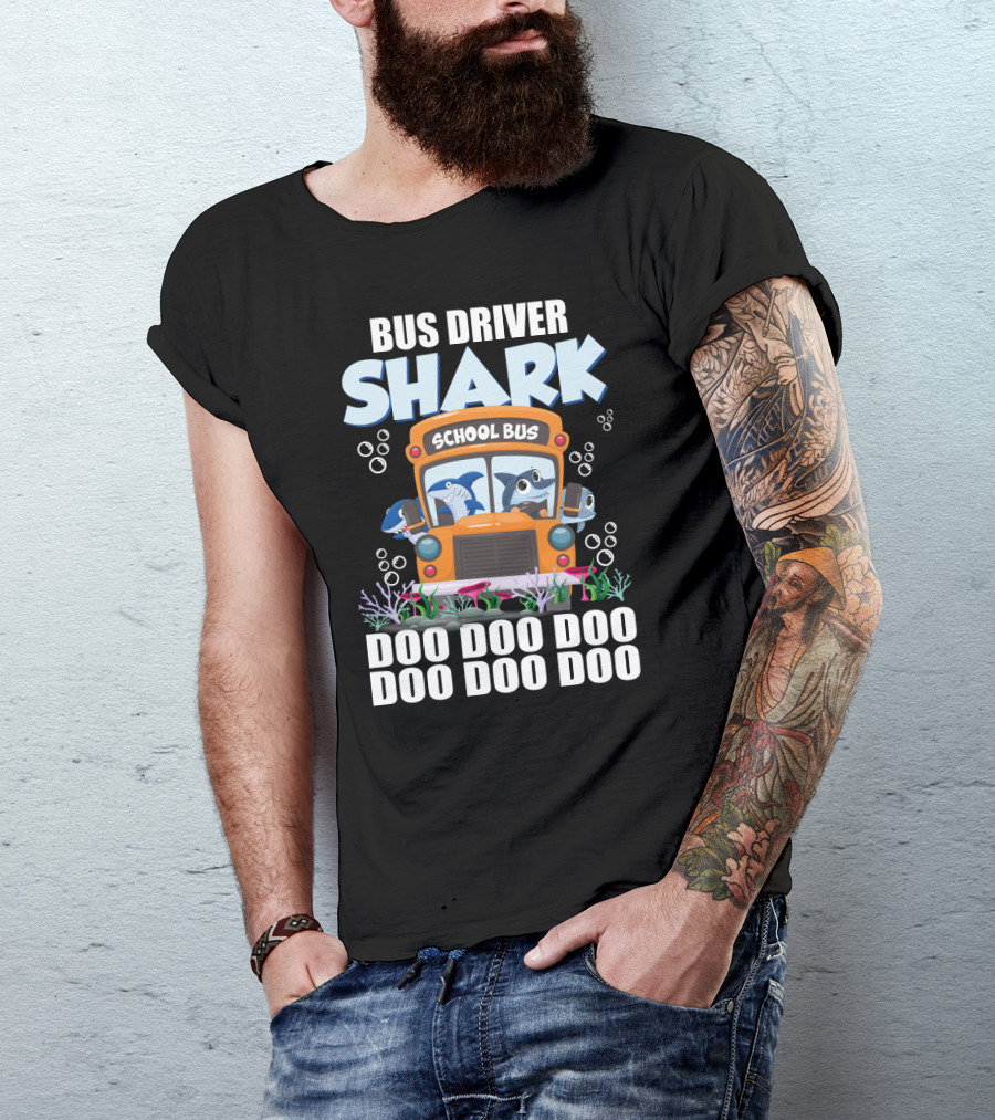 School Bus Driver Shark Doo Doo Doo With Funny Sarcasm Twist T-Shirt