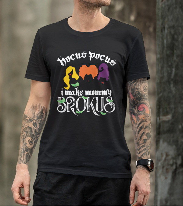 Hocus Pocus I Make Mommy Brokus Witch Silhouettes And Money T-Shirt