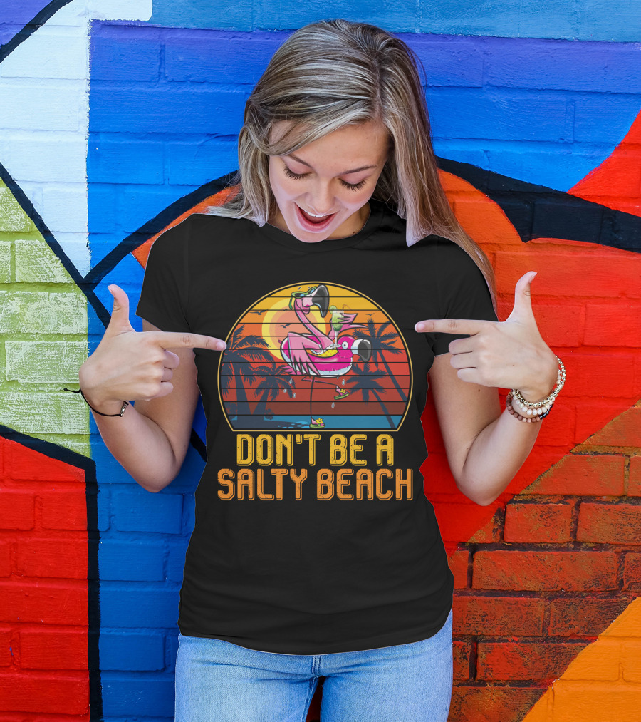 Don't Be A Salty Beach Funny Vintage Retro Flamingo Summer Vacation Sunset Vibes T-Shirt