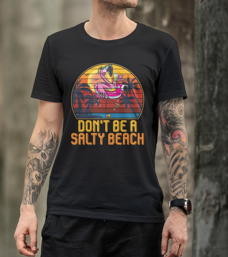 Don't Be A Salty Beach Funny Vintage Retro Flamingo Summer Vacation Sunset Vibes T-Shirt