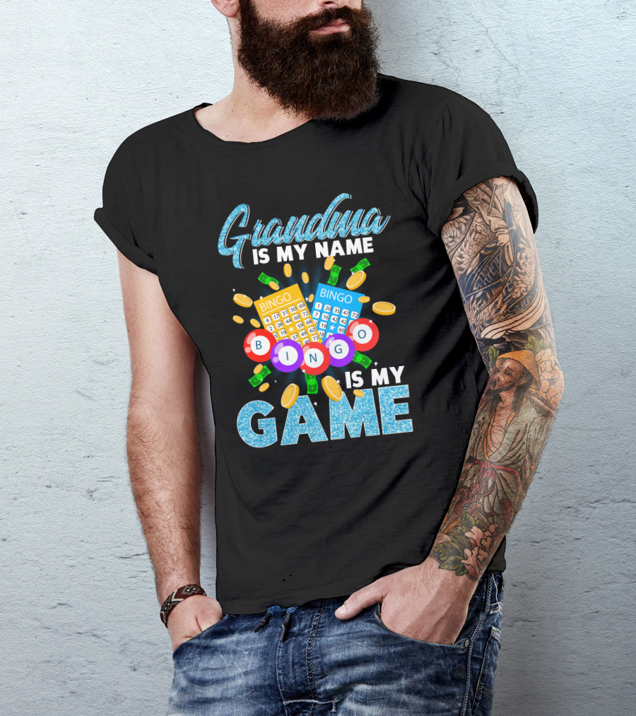Grandma Is My Name Bingo Is My Game Bingo Cards Coins And Money T-Shirt