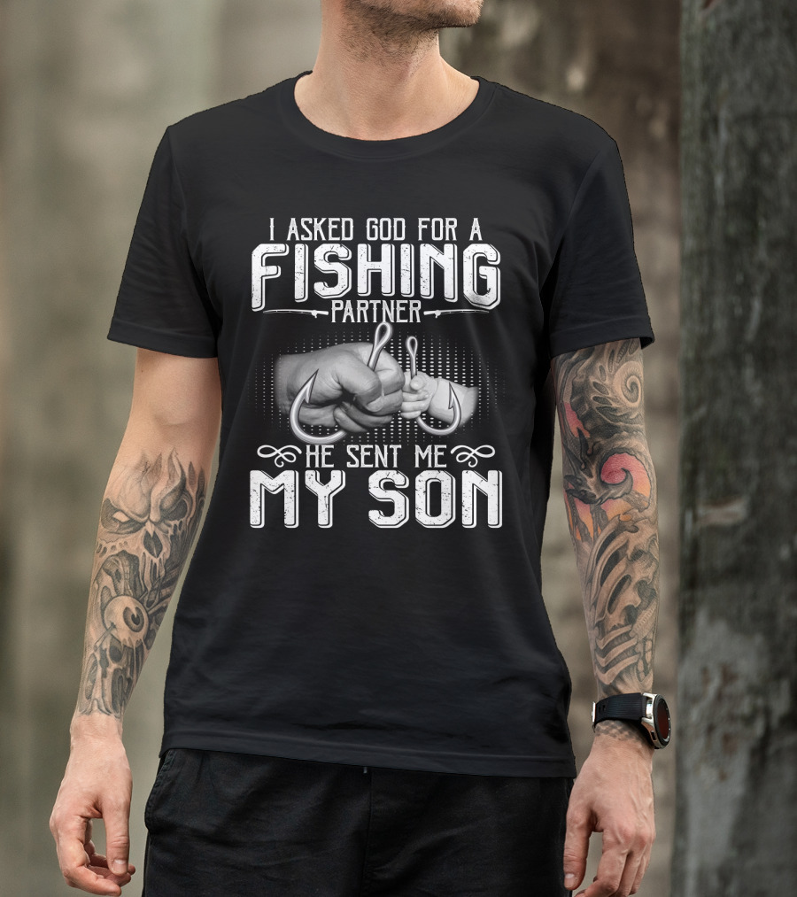 I Asked God For A Fishing Partner He Sent Me My Son Handshake With Hooks T-Shirt