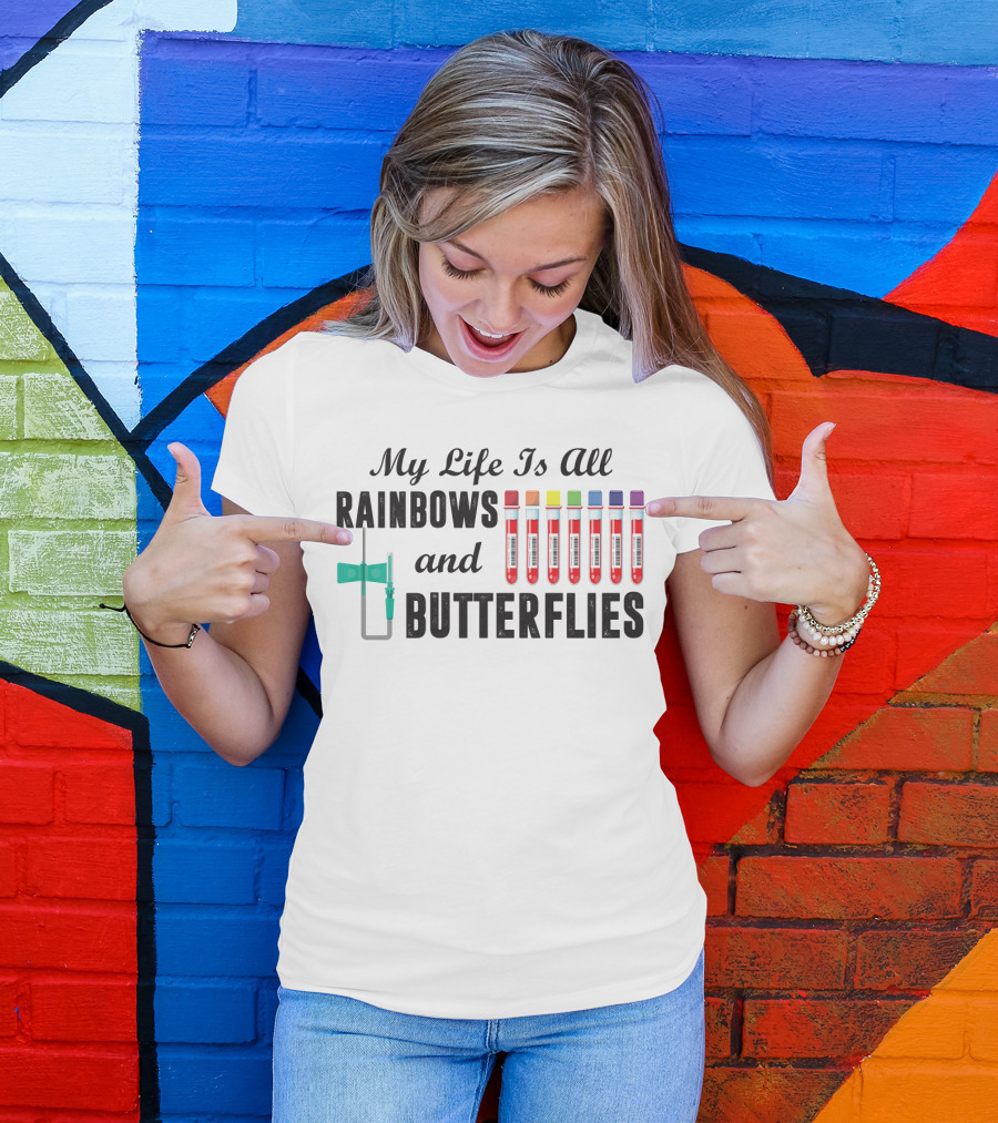 My Life Is All Rainbows And Butterflies Phlebotomist Colorful Blood Tubes T-Shirt