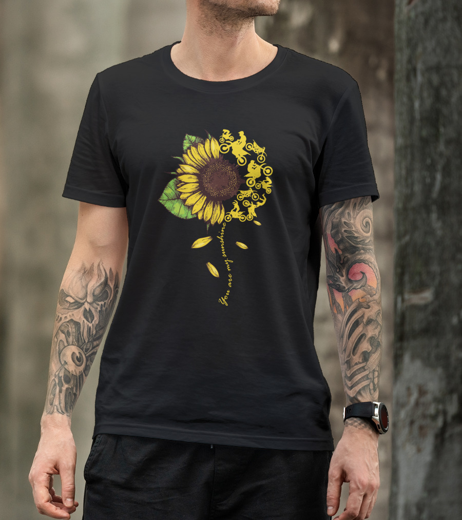 You Are My Sunshine Sunflower Motocross Dirtbike Lover T-Shirt
