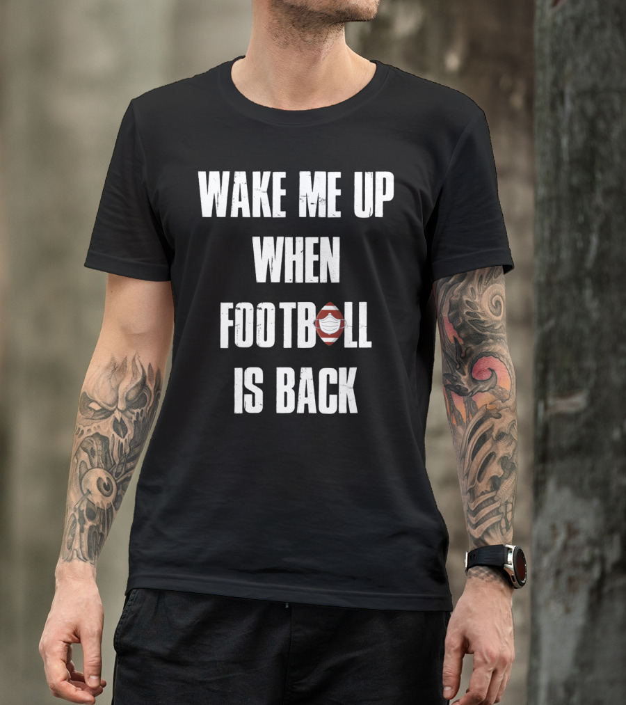 Wake Me Up When Football Is Back Funny Football Lover Masked Football Image T-Shirt