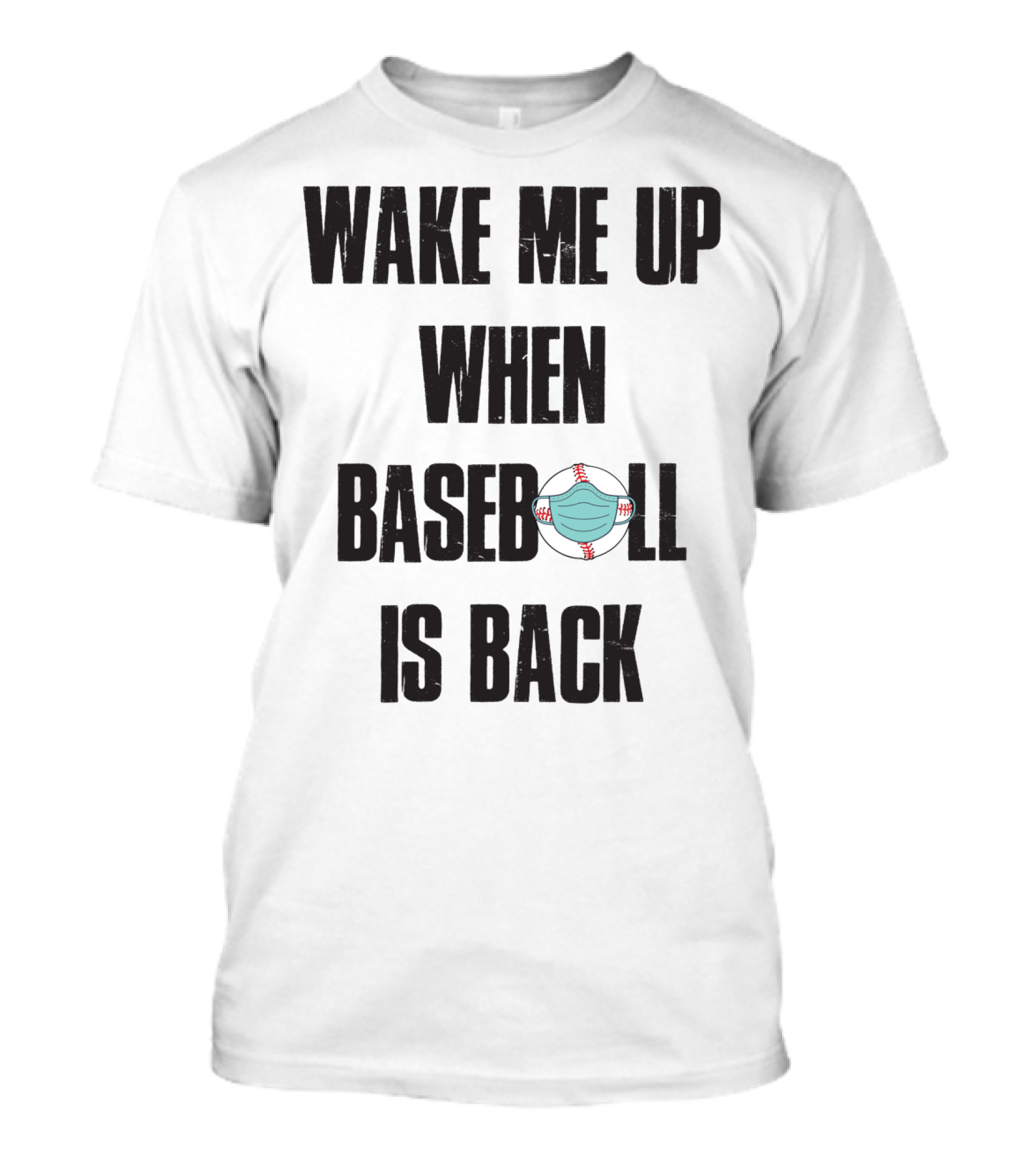 Wake Me Up When Baseball Is Back Funny Baseball Lover Pandemic Themed T-Shirt