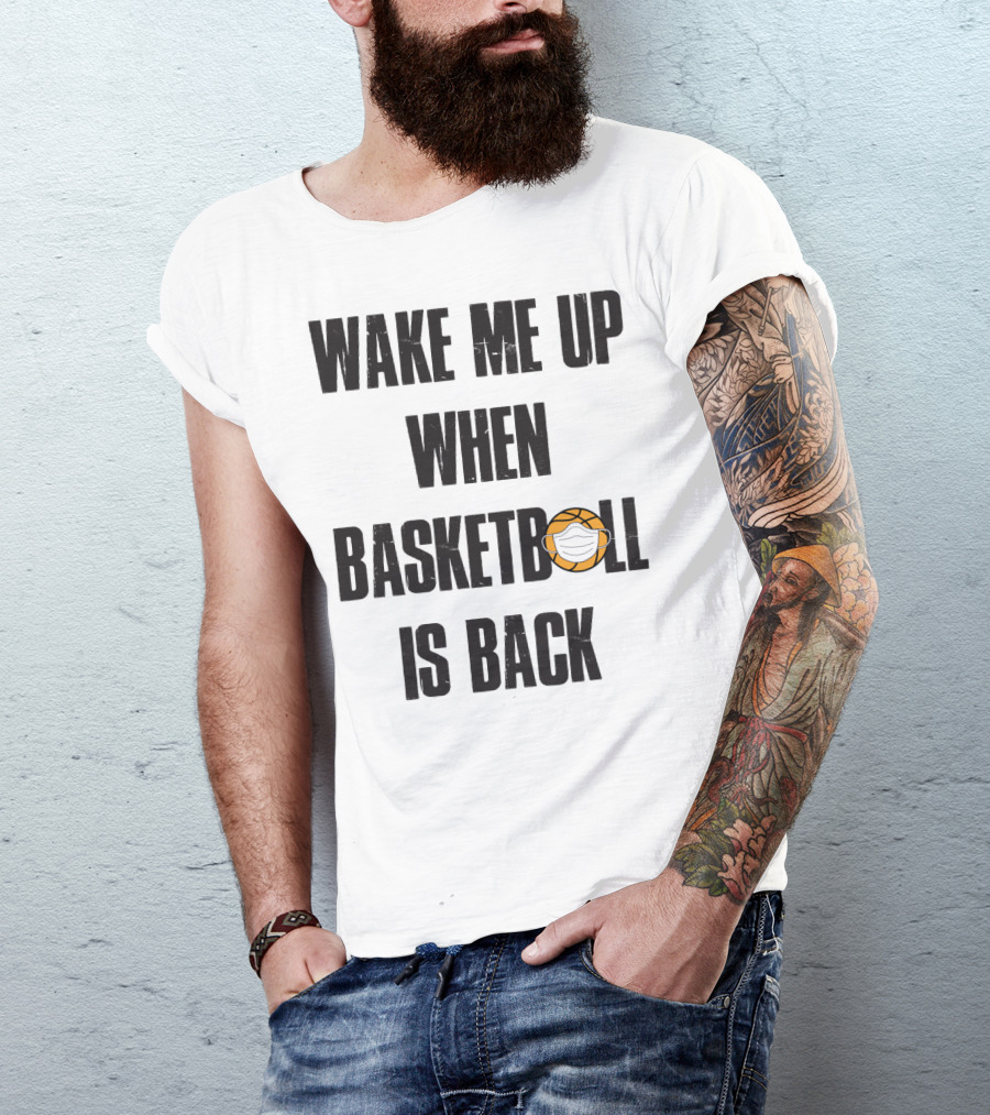 Wake Me Up When Basketball Is Back Funny Basketball Lover With Masked Ball T-Shirt