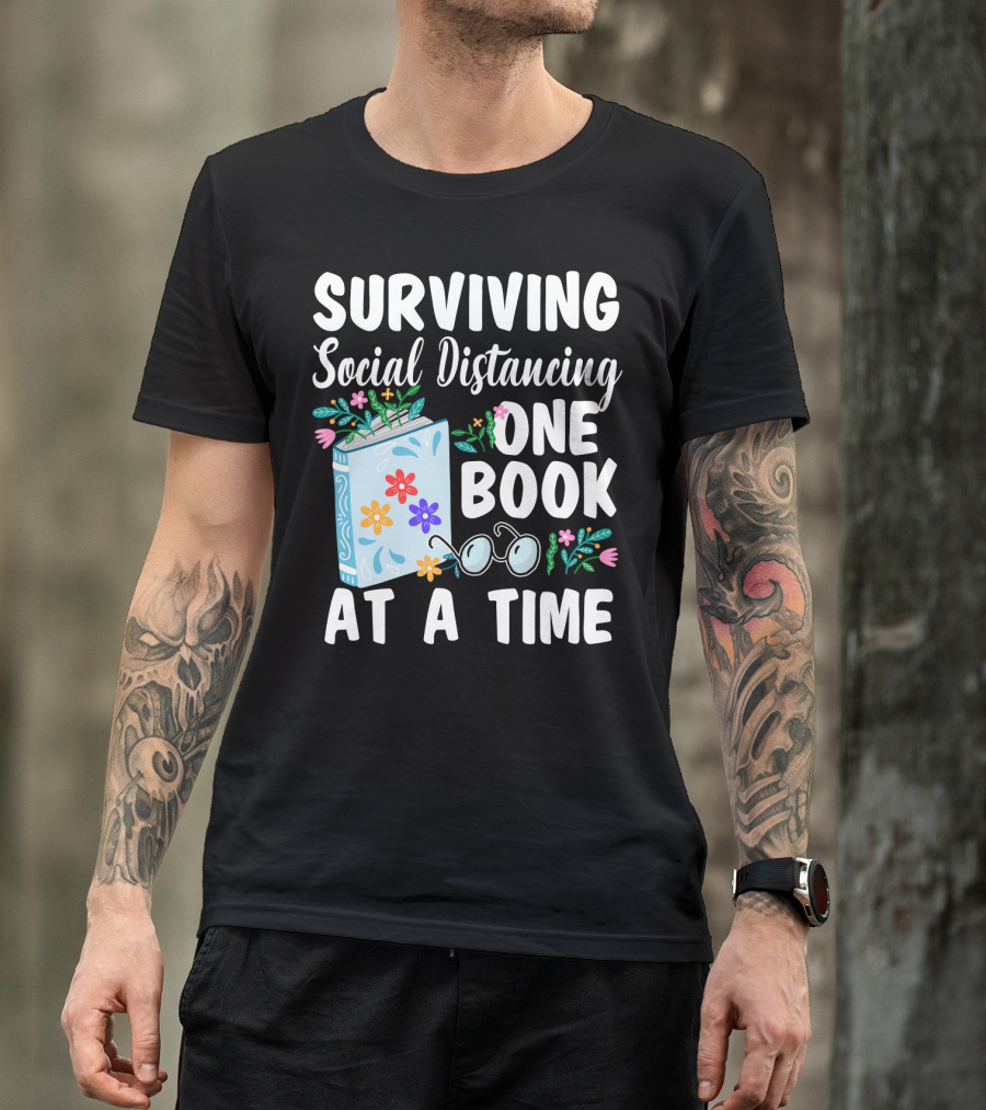 Surviving Social Distancing One Book At A Time T-Shirt