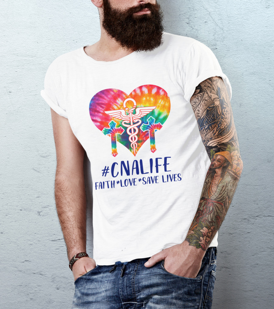 CNA Life Tie-Dye Heart Faith Love Save Lives T-Shirt