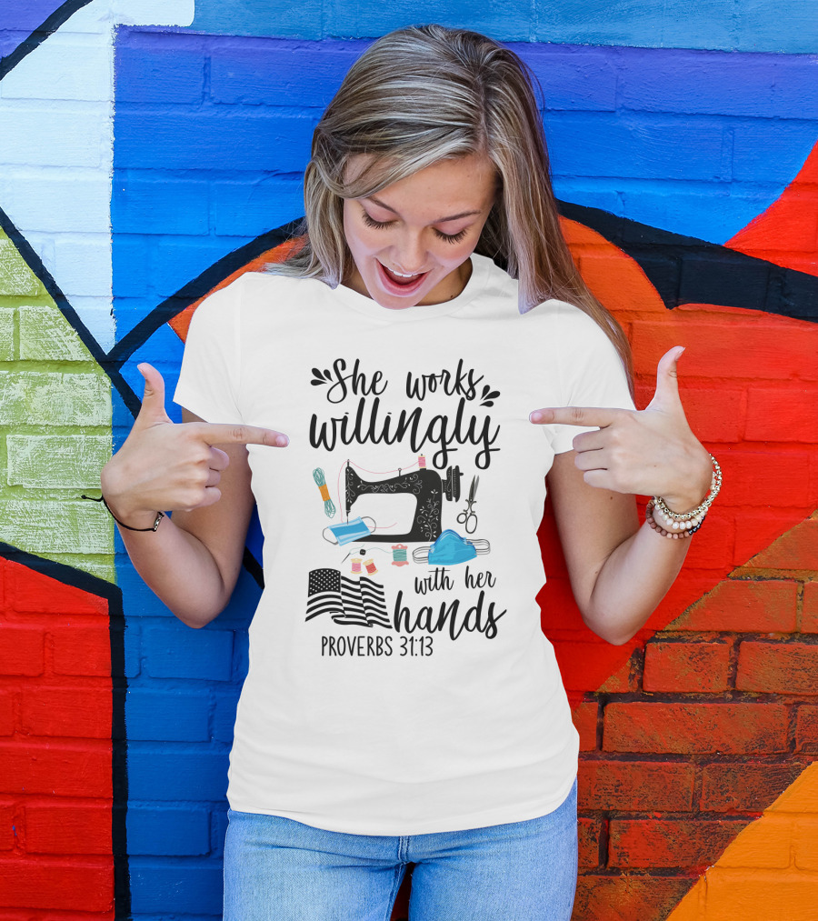 She Works Willingly With Her Hands Mask Sewing Proverbs 31:13 T-Shirt