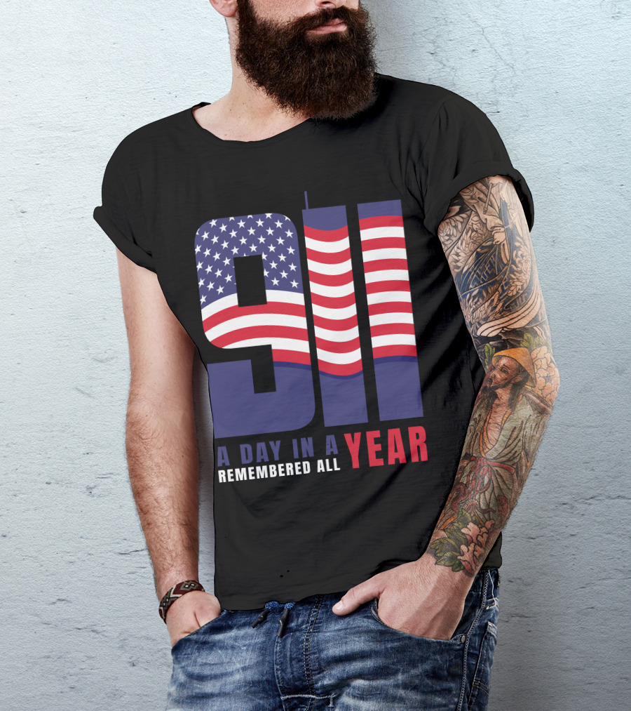 9/11 A Day In A Year Remembered All Year T-Shirt