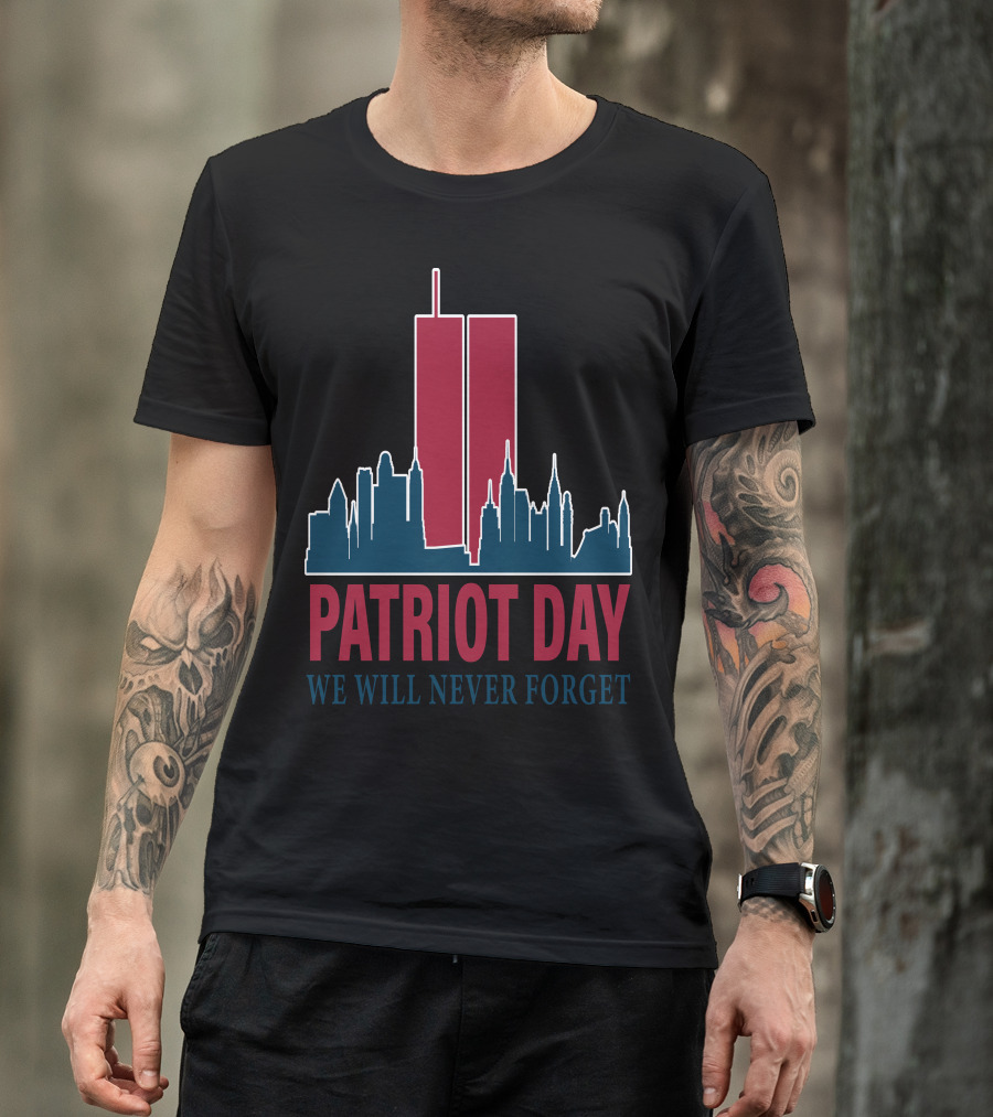 Patriot Day We Will Never Forget National Day Of Service And Remembrance Twin Towers Skyline T-Shirt