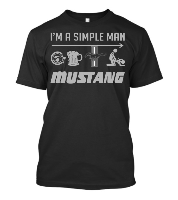 I'm A Simple Man Mustang T-Shirt