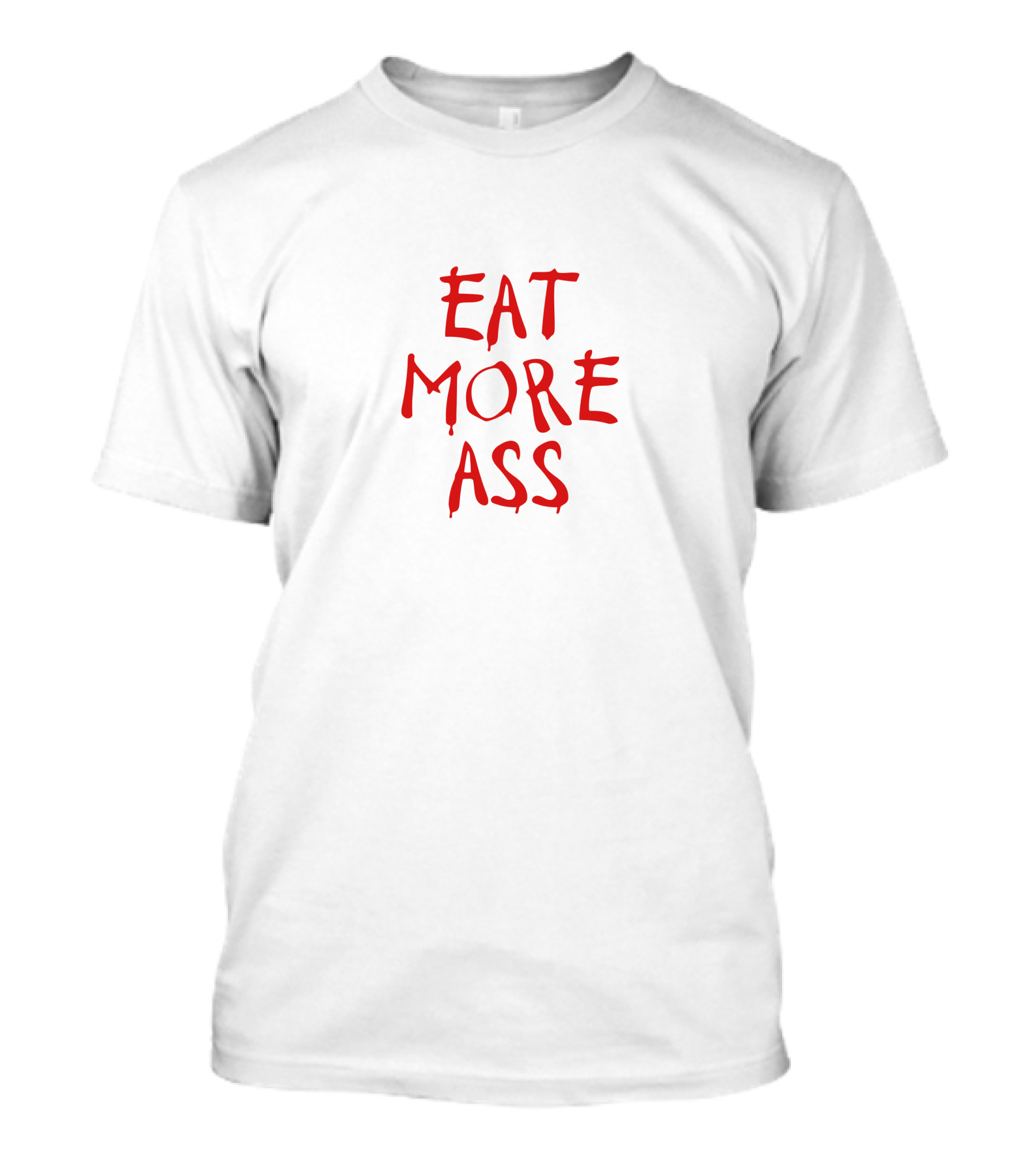 Eat More Ass DannyDuncan69 Red Bold Text Typography T-Shirt
