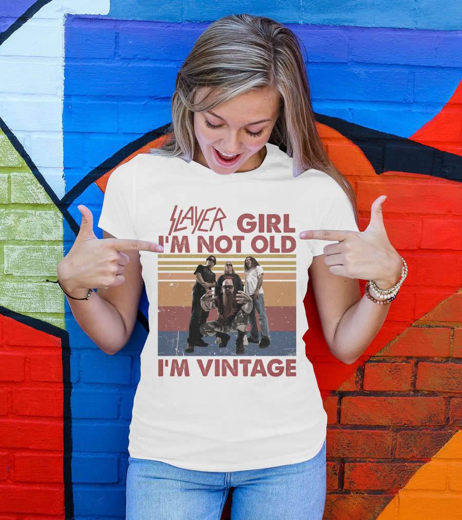 Slayer Girl I'm Not Old I'm Vintage T-Shirt