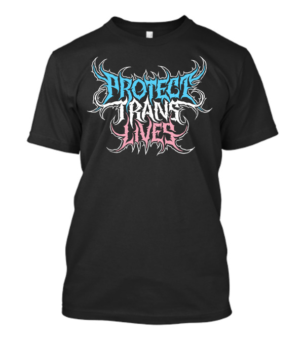 Protect Trans Lives Til The End T-Shirt