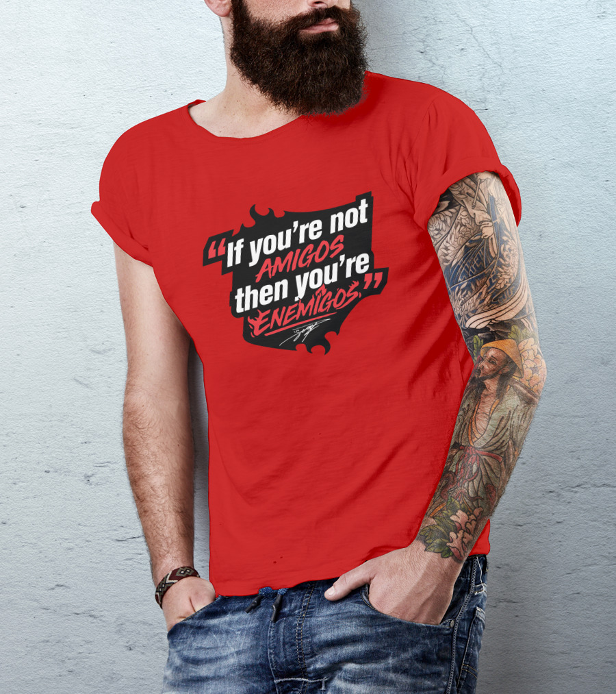 Daniel Suárez Merch If You're Not Amigos Then You're Enemigos In Bold Racing T-Shirt