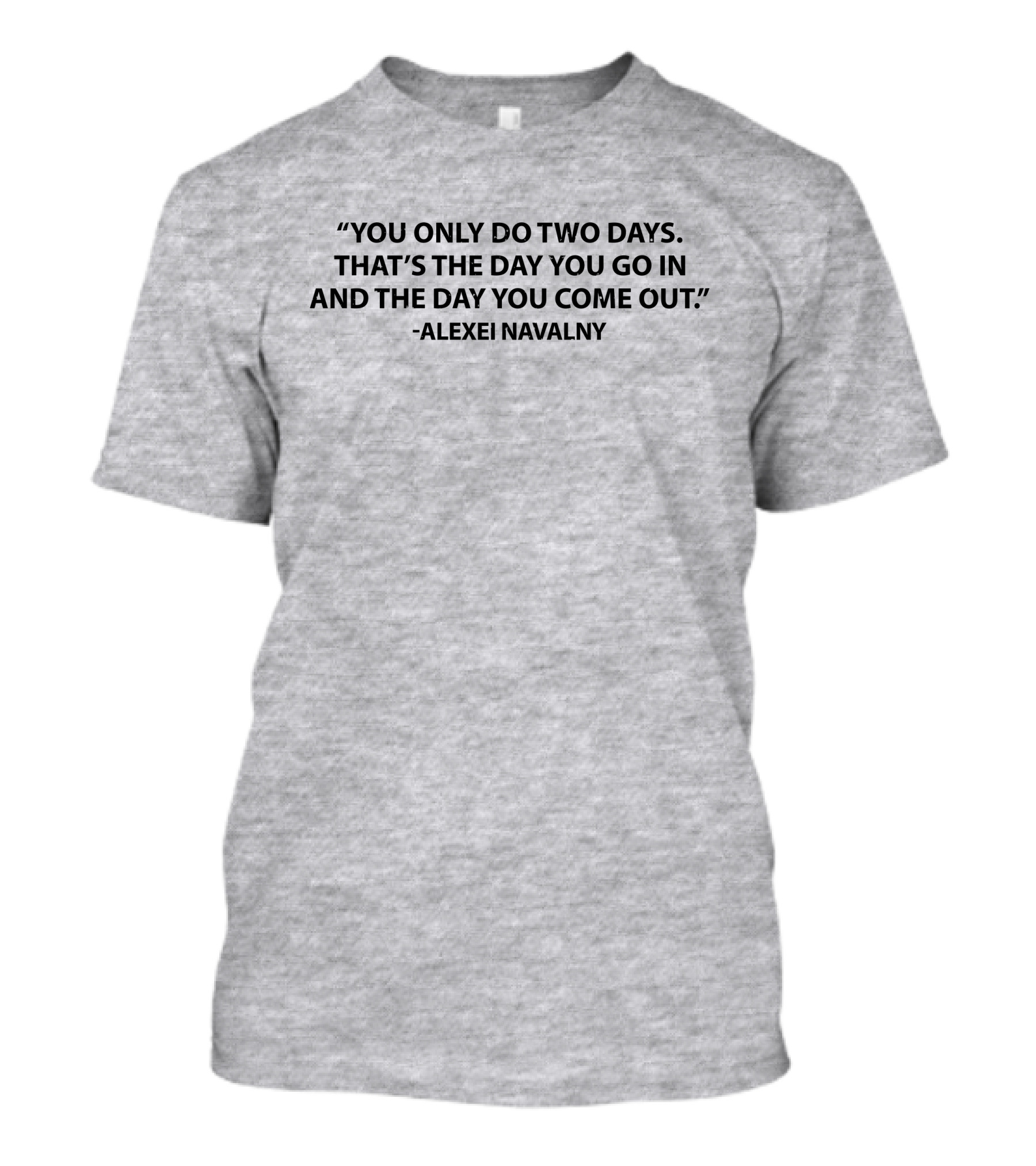 You Only Do Two Days Alexei Navalny T-Shirt