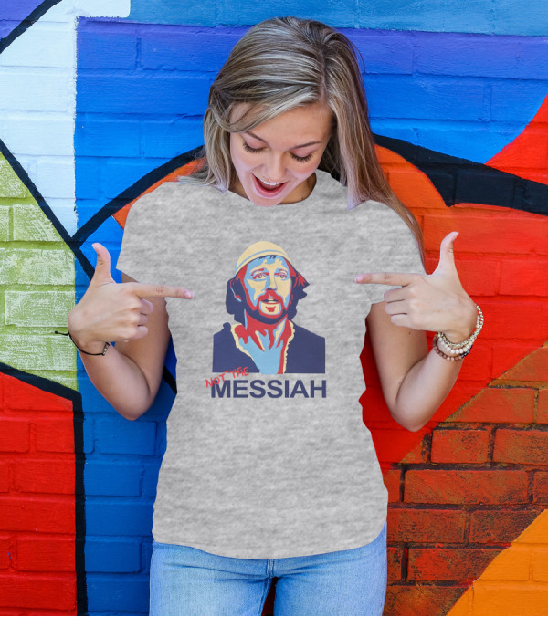 Not The Messiah Monty Python T-Shirt