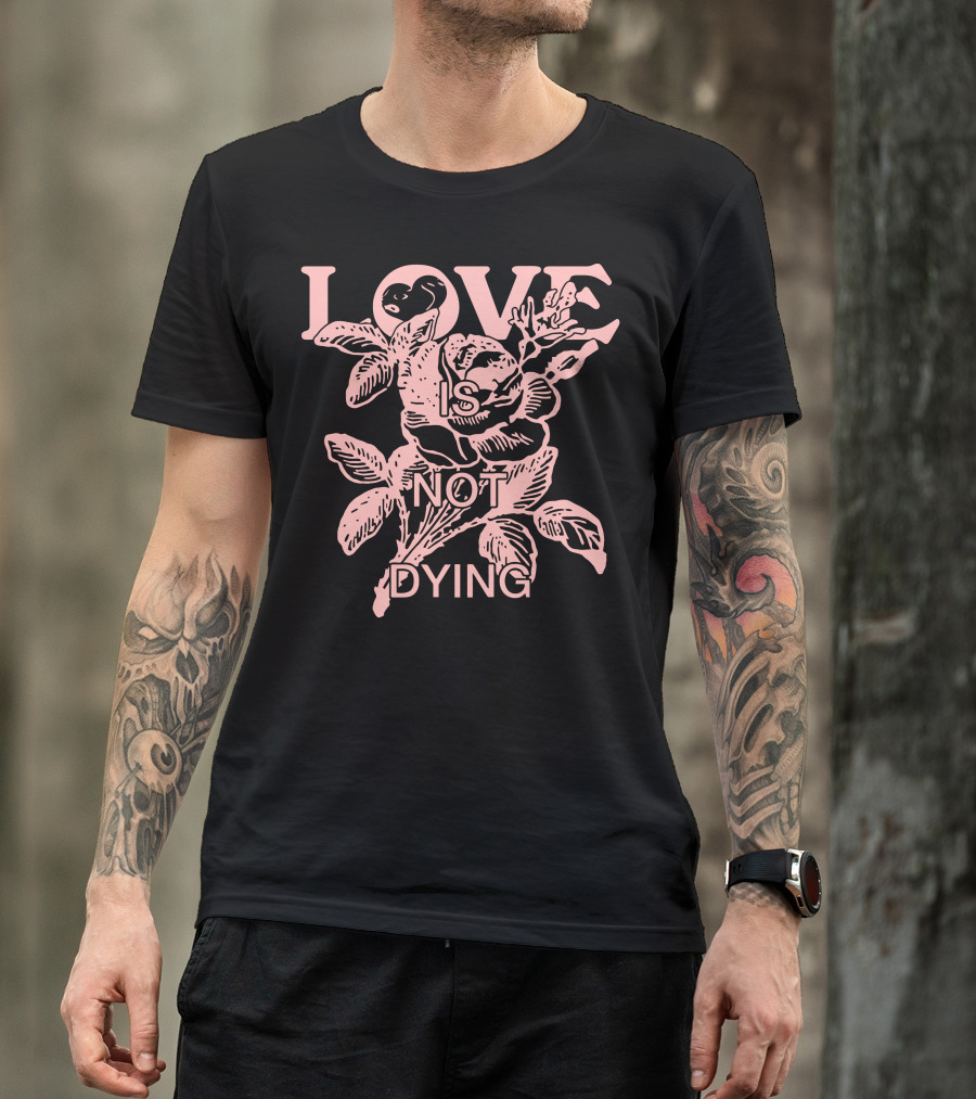Love Is Not Dying Jeremy Zucker Merch T-Shirt
