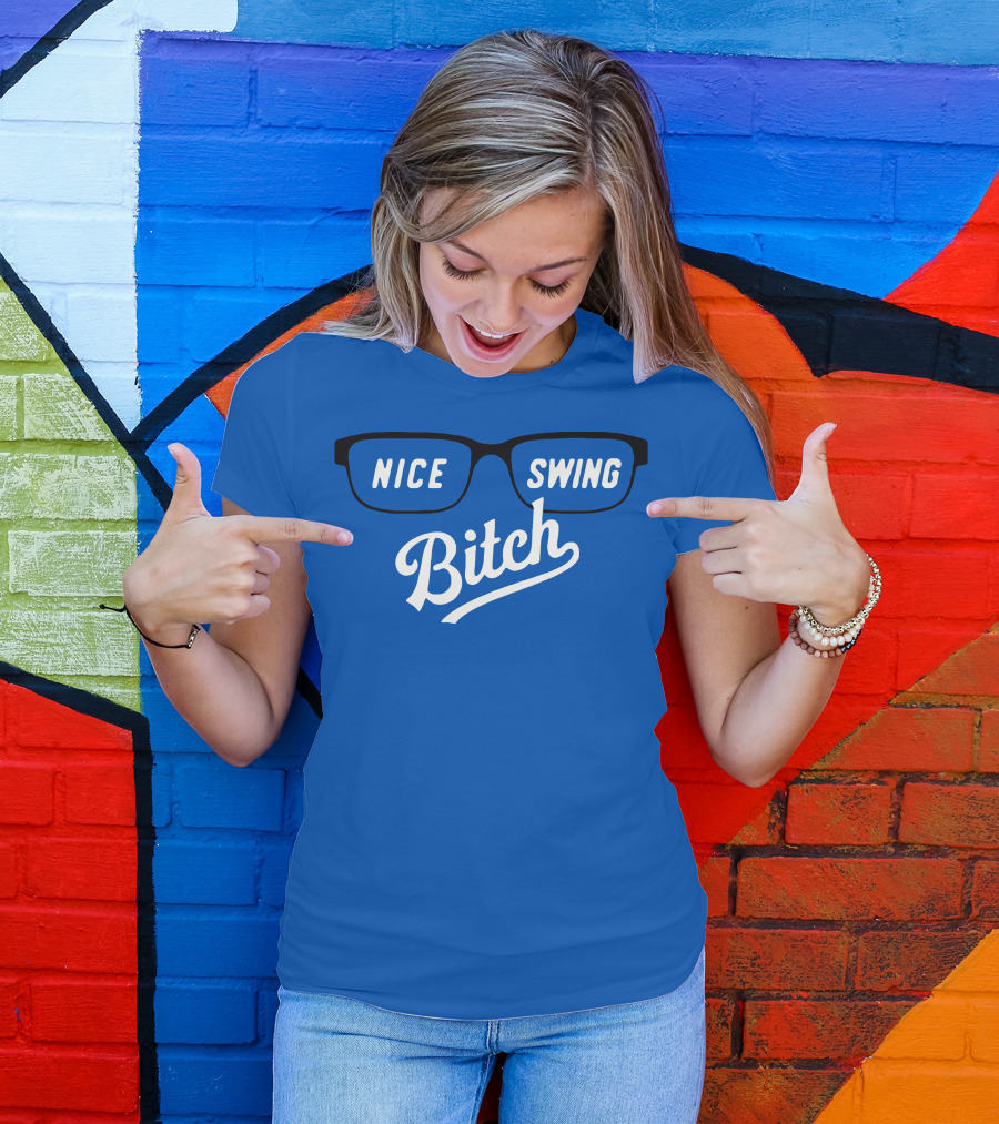 Nice Swing Bitch Baseball Movie Quote Glasses On Blue T-Shirt